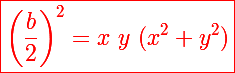 \red\Large\boxed{\left(\frac{b}{2}\right)^2=x~y~(x^2+y^2)}